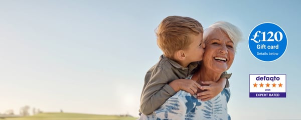 Our Over 50 Life Insurance is 5 Star Defaqto rated cover with a £120 welcome gift card when you take out cover. T&C's apply.